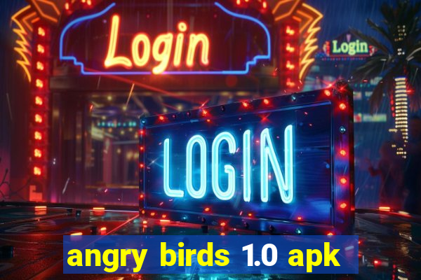 angry birds 1.0 apk